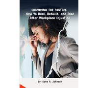 Surviving The System: How to Heal, Rebuild, and Rise After Workplace Injustice