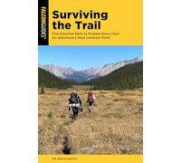 Surviving the Trail: Five Essential Skills to Prepare Every Hiker for Adventure's Most Common Perils