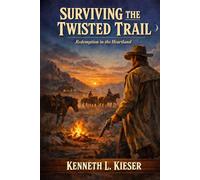 Surviving The Twisted Trail: Redemption in the Heartland