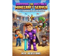 Surviving the Unstable Minecraft Server: VOL 1: Tournament of the Misfits. A Tale of Teamwork, Epic Battles, and Surviving with One Life