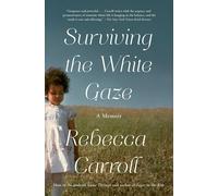 Surviving the White Gaze: A Memoir