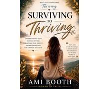 Surviving to Thriving™: Understanding Your Nervous System, Rebuilding Your Identity, and Becoming Who God Created You to Be