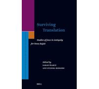 Surviving Translation: Studies of Jews in Antiquity for Tessa Rajak: 224 (Supplements to the Journal for the Study of Judaism, 224)