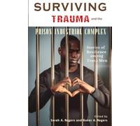 Surviving Trauma and the Prison Industrial Complex: Stories of Resilience among Trans Men