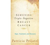 SURVIVING TRIP NEGATIVE BREAST CANCER C: Hope, Treatment, and Recovery