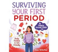 Surviving your First Period: [3 in 1] The Ultimate Handbook to Navigating Puberty's Biggest Milestone with Ease, Confidence, and Absolutely Zero Embarrassment