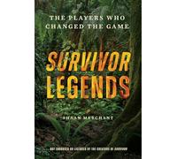 Survivor Legends: The Players Who Changed the Game (Unofficial & Unauthorized)