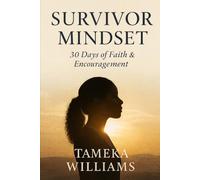 Survivor Mindset: 30 Days of Faith & Encouragement