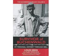 Survivor of Buchenwald: My Personal Odyssey Through Hell (Buchenwald Trilogy) 1St Edition by Gros, Louis, Whitlock, Flint (2012) Paperback