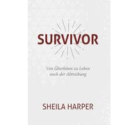 Survivor: von Überleben zu Leben nach der Abtreibung