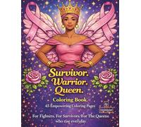 Survivor Warrior Queen: A Breast Cancer Awareness Coloring Book