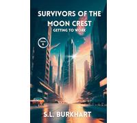 Survivors of the Moon Crest: Chapter 6: Getting to Work