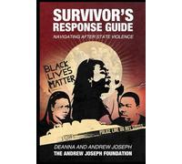 Survivor's Response Guide: Navigating After State Violence
