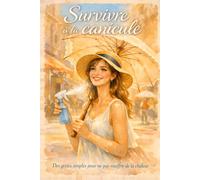 SURVIVRE A LA CANICULE: Gestes simples pour moins souffrir de la chaleur (Les petits guides d'IZA)
