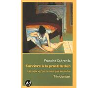 Survivre à la prostitution: Les voix qu'on ne veut pas entendre