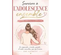 Survivre à l'adolescence ensemble : Journal mère/fille à complèter: Guide pour mieux se comprendre, dialoguer et créer de précieux souvenirs.