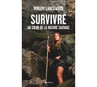 Survivre Au Cœur De La Nature Sauvage (ebook)