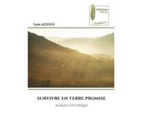 SURVIVRE EN TERRE PROMISE: ROMAN HISTORIQUE