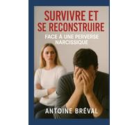 Survivre et se reconstruire face à une perverse narcissique
