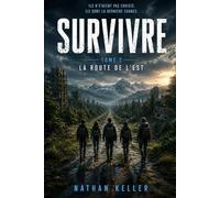 SURVIVRE: TOME 2 LA ROUTE DE L'EST (SÉRIE : SURVIVRE)