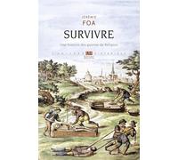 Survivre: Une histoire des guerres de Religion (L'Univers historique)