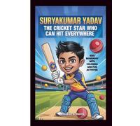 SURYAKUMAR YADAV: The Cricket Star Who Can Hit everywhere: Kids Biography with Coloring And fun activities