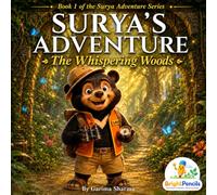 Surya's Adventure Story Book: A Beautifully Illustrated Children's Adventure Story for Kids Ages 6-10 | Vocabulary Building Bedtime Book | Book 1 of the Surya Adventure Series