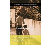 SUS MANOS EN MIS RIENDAS: El legado de Juan Vázquez