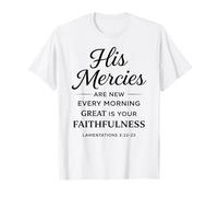 Sus misericordias Son Nuevas Cada mañana Lamentaciones 3:22-23 Fe Camiseta
