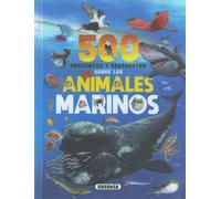 Susaeta - 500 preguntas y respuestas sobre animales marinos