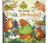 Susaeta - Adiós, ansiedad. ¡Hola, serenidad! (El bosque de las emociones)