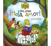 Susaeta - Adiós, soledad. ¡Hola, amor! (El bosque de las emociones)