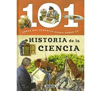 101 Cosas que deberías saber sobre la historia de la ciencia