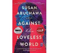 Susan Abulhawa Against the Loveless World (Tapa blanda) (Importación USA)