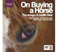Susan Bickley - On Buying a Horse : Chants de Judith Weir