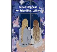 Susan Clegg and Her Friend Mrs. Lathrop