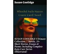 Susan Coolidge Ultimate Collection: 7 Novels 35+ Short Stories Essays