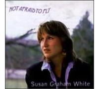 Susan Graham White - Not Afraid to Fly