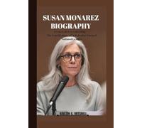 SUSAN MONAREZ BIOGRAPHY: From Lab to Leadership - The Untold Story of a Scientist Turned National Leader