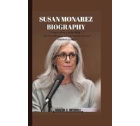 SUSAN MONAREZ BIOGRAPHY: From Lab to Leadership - The Untold Story of a Scientist Turned National Leader