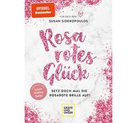 Susan Sideropou Rosarotes Glück: Setz doch mal die rosarote Brille a (Tapa dura)