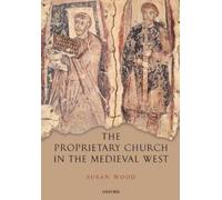 Susan Wood The Proprietary Church in the Medieval West (Tapa blanda)