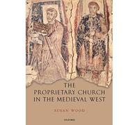 Susan Wood The Proprietary Church in the Medieval West (Tapa blanda)