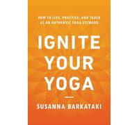 Susanna Barkataki Ignite Your Yoga (Tapa blanda) (Importación USA)
