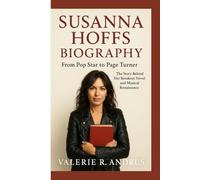 SUSANNA HOFFS BIOGRAPHY: From Pop Star to Page Turner The Story Behind Her Breakout Novel and Musical Renaissance