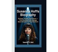SUSANNA HOFFS BIOGRAPHY: Strings, Vocals, and Vision - The Journey from Garage Band Dreams to Pop Stardom
