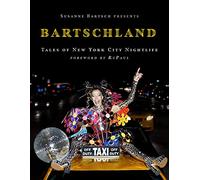 Susanne Bartsch Presents: Bartschland: Tales of New York City Nightlife