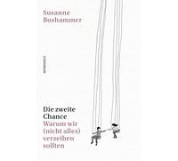 Susanne Boshamm Die zweite Chance: Warum wir (nicht alles) verzeihen (Tapa dura)