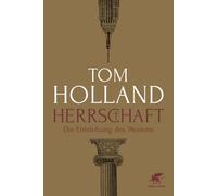 Susanne Held Tom Holland Herrschaft: Die Entstehung des Westens (Tapa dura)