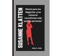 SUSANNE KLATTEN: Mente para los Negocios: ¿Los números reconfortan más que las personas?